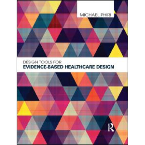 Design Tools for Evidence-Based Healthcare Design