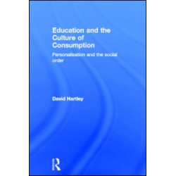 Education and the Culture of Consumption Education and the Culture of Consumption