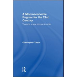 A Macroeconomic Regime for the 21st Century A Macroeconomic Regime for the 21st Century