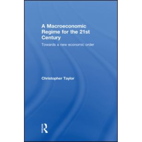 A Macroeconomic Regime for the 21st Century A Macroeconomic Regime for the 21st Century