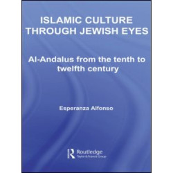 Islamic Culture Through Jewish Eyes Islamic Culture Through Jewish Eyes