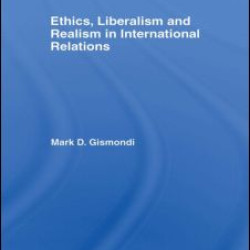 Ethics, Liberalism and Realism in International Relations
