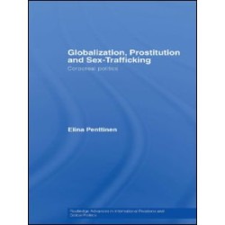 Globalization, Prostitution and Sex Trafficking Globalization, Prostitution and Sex Trafficking