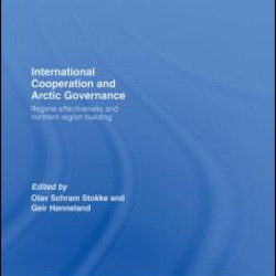 International Cooperation and Arctic Governance International Cooperation and Arctic Governance