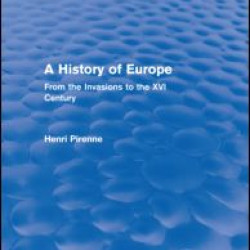A History of Europe (Routledge Revivals) A History of Europe (Routledge Revivals)