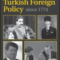Turkish Foreign Policy since 1774