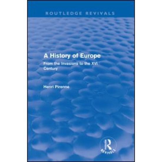 A History of Europe (Routledge Revivals) A History of Europe (Routledge Revivals)