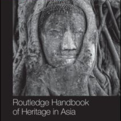 Routledge Handbook of Heritage in Asia