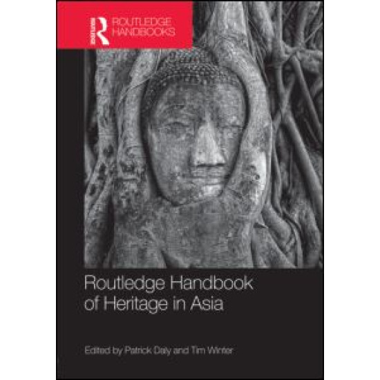 Routledge Handbook of Heritage in Asia Routledge Handbook of Heritage in Asia