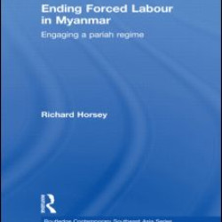Ending Forced Labour in Myanmar Ending Forced Labour in Myanmar