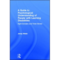 A Guide to Psychological Understanding of People with Learning Disabilities