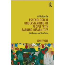 A Guide to Psychological Understanding of People with Learning Disabilities