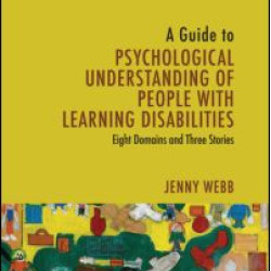 A Guide to Psychological Understanding of People with Learning Disabilities A Guide to Psychological Understanding of People with Learning Disabilities