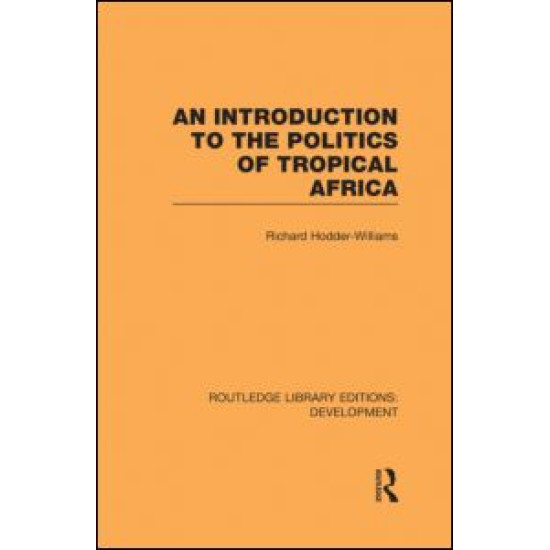 An Introduction to the Politics of Tropical Africa An Introduction to the Politics of Tropical Africa