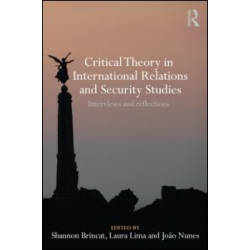 Critical Theory in International Relations and Security Studies
