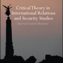 Critical Theory in International Relations and Security Studies