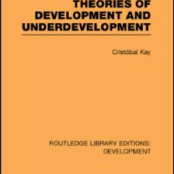 Latin American Theories of Development and Underdevelopment Latin American Theories of Development and Underdevelopment