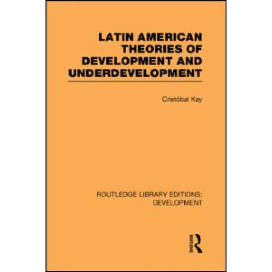 Latin American Theories of Development and Underdevelopment Latin American Theories of Development and Underdevelopment