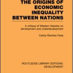 The Origins of Economic Inequality Between Nations The Origins of Economic Inequality Between Nations