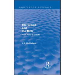 The Crowd and the Mob (Routledge Revivals) The Crowd and the Mob (Routledge Revivals)