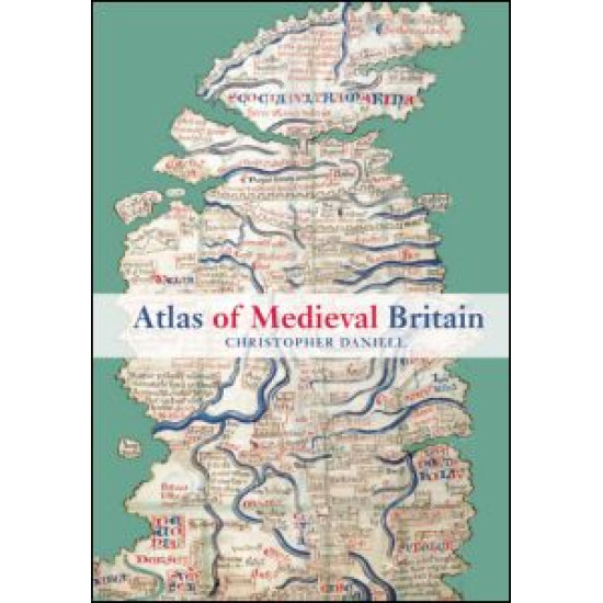 Atlas of Medieval Britain Atlas of Medieval Britain