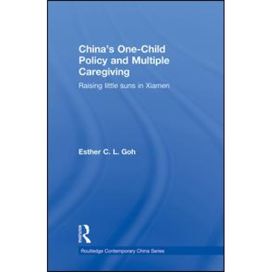 China's One-Child Policy and Multiple Caregiving China's One-Child Policy and Multiple Caregiving