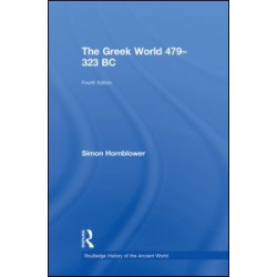 The Greek World 479-323 BC The Greek World 479-323 BC
