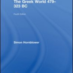 The Greek World 479-323 BC