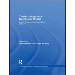 Trade Unions in a Neoliberal World Trade Unions in a Neoliberal World