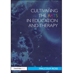 Cultivating the Arts in Education and Therapy Cultivating the Arts in Education and Therapy