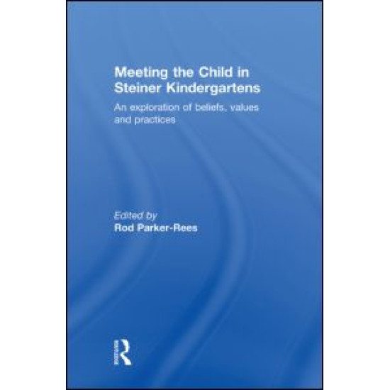 Meeting the Child in Steiner Kindergartens Meeting the Child in Steiner Kindergartens