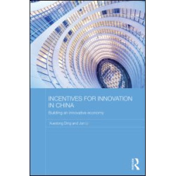 Incentives for Innovation in China Incentives for Innovation in China