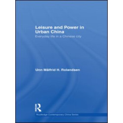 Leisure and Power in Urban China Leisure and Power in Urban China