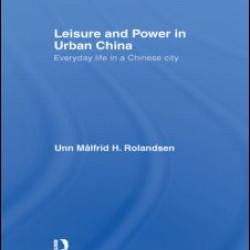 Leisure and Power in Urban China Leisure and Power in Urban China