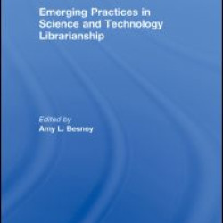 Emerging Practices in Science and Technology Librarianship