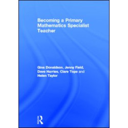 Becoming a Primary Mathematics Specialist Teacher Becoming a Primary Mathematics Specialist Teacher