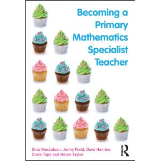 Becoming a Primary Mathematics Specialist Teacher Becoming a Primary Mathematics Specialist Teacher