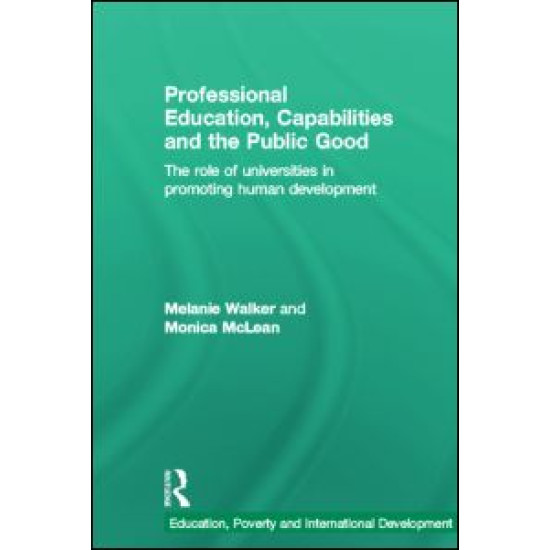 Professional Education, Capabilities and the Public Good Professional Education, Capabilities and the Public Good
