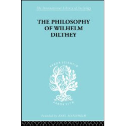 Philosophy of Wilhelm Dilthey Philosophy of Wilhelm Dilthey