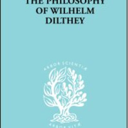 Philosophy of Wilhelm Dilthey Philosophy of Wilhelm Dilthey