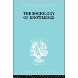 The Sociology of Knowledge The Sociology of Knowledge