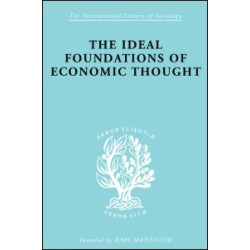 The Ideal Foundations of Economic Thought The Ideal Foundations of Economic Thought