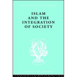 Islam and the Integration of Society Islam and the Integration of Society