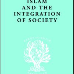 Islam and the Integration of Society Islam and the Integration of Society