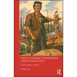 Soviet Economic Management Under Khrushchev Soviet Economic Management Under Khrushchev