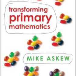 Transforming Primary Mathematics Transforming Primary Mathematics