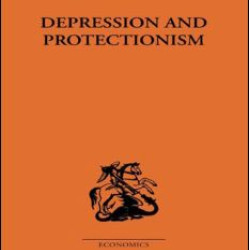 Depression & Protectionism Depression & Protectionism