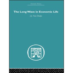 The Long Wave in Economic Life The Long Wave in Economic Life