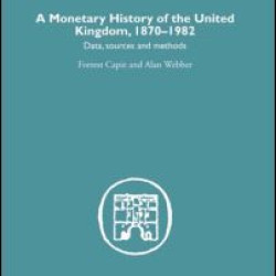 A Monetary History of the United Kingdom