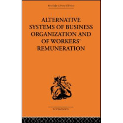Alternative Systems of Business Organization and of Workers' Renumeration